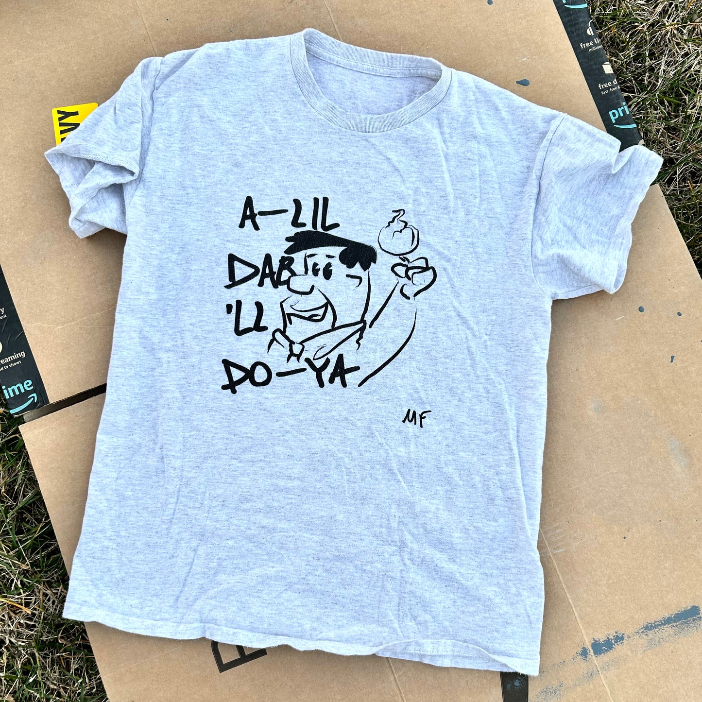 A Lil' Dab 'll Do Ya - MF Heat Shirt